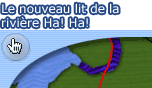 Le nouveau lit de la rivière Ha! Ha!